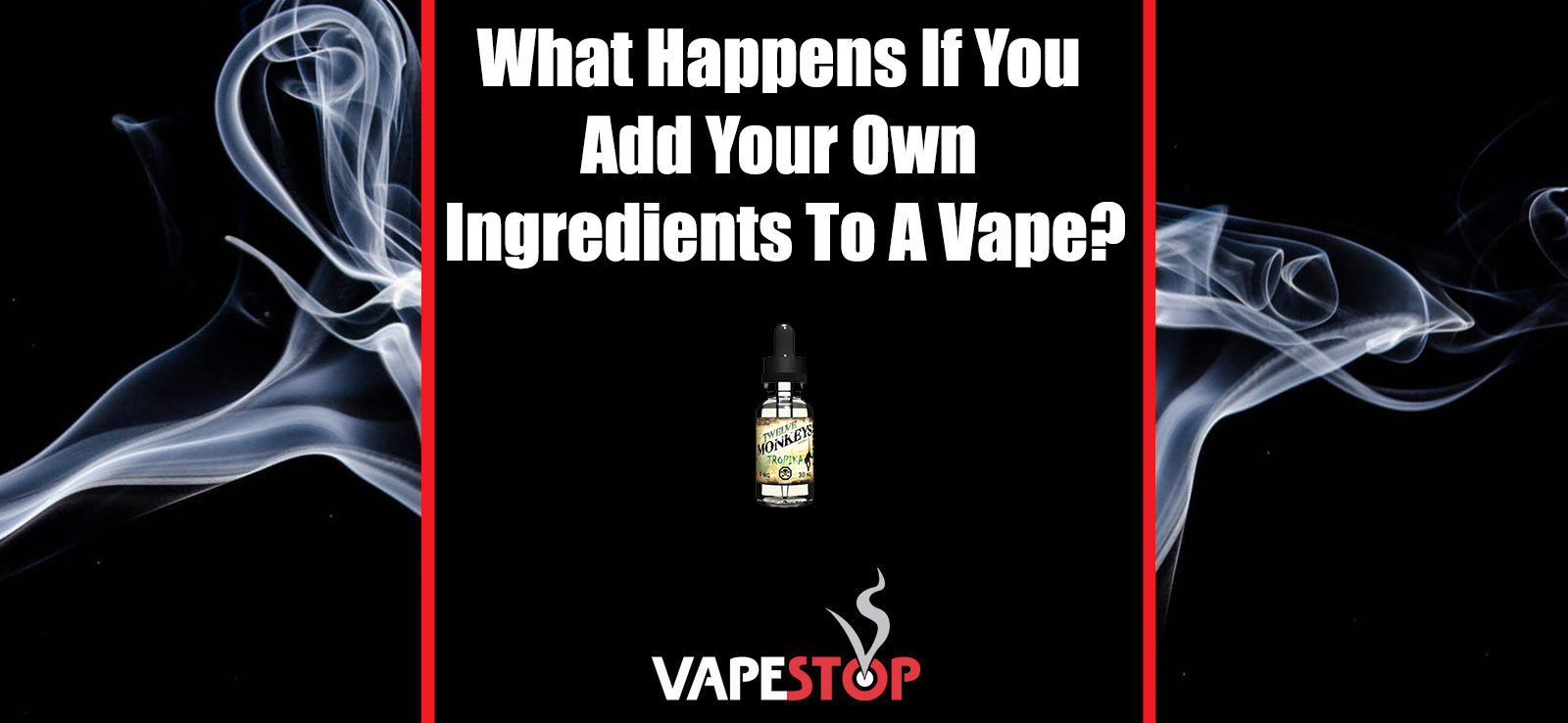 adding your own ingredients to ejuice - vapestop