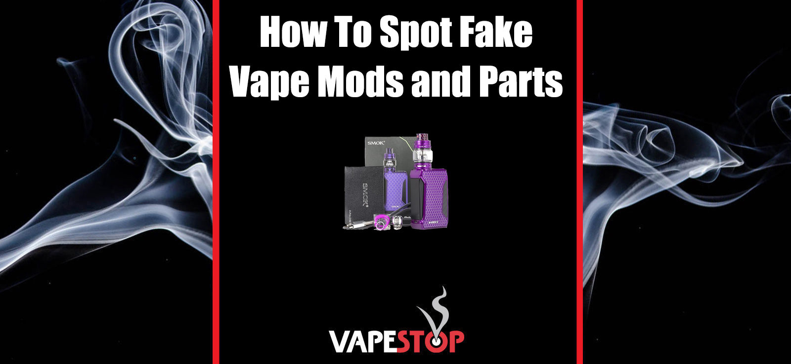 how to spot fake vape mods and parts blog featured image - vapestop